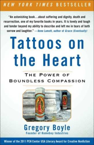 Tattoos on the Heart: The Power of Boundless Compassion - Paperback - VERY GOOD Tattoos on the Heart: The Power of Boundless Compassion - Paperback - VERY GOOD