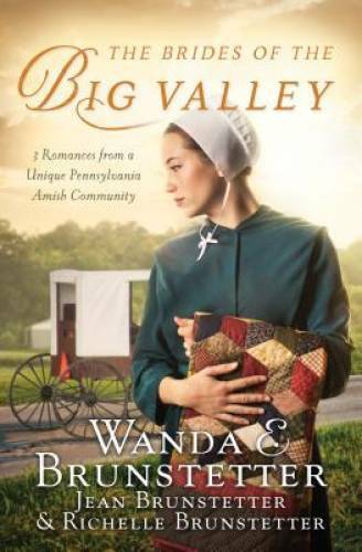 The Brides of the Big Valley: 3 Romances from a Unique Pennsylvania - VERY GOOD The Brides of the Big Valley: 3 Romances from a Unique Pennsylvania - VERY GOOD