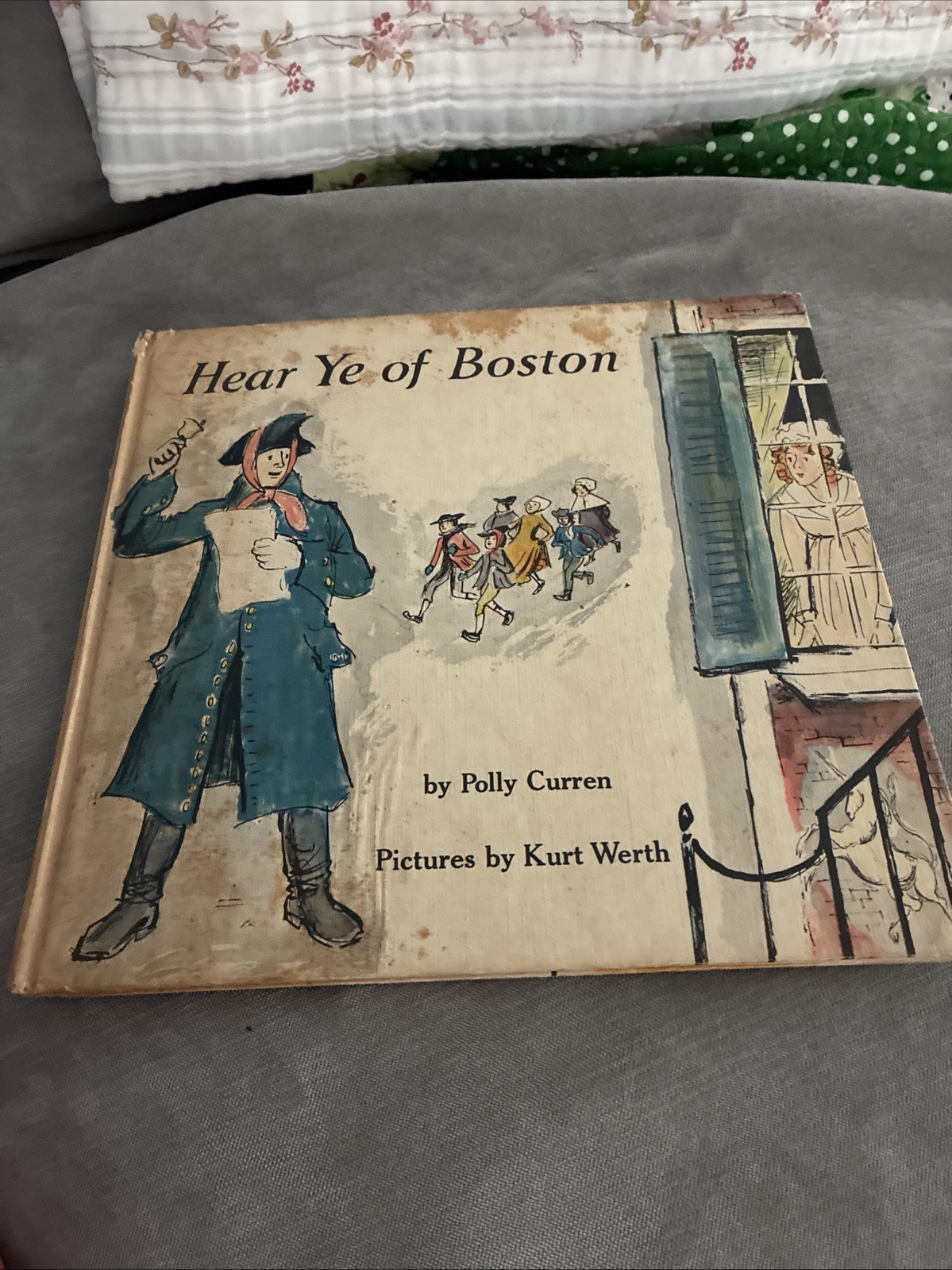 Hear Ye of Boston Polly Curren Pictures By Kurt Werth HC 1964 Hear Ye of Boston Polly Curren Pictures By Kurt Werth HC 1964