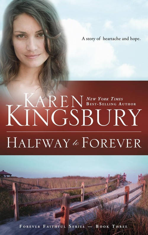 Halfway to Forever, Karen Kingsbury