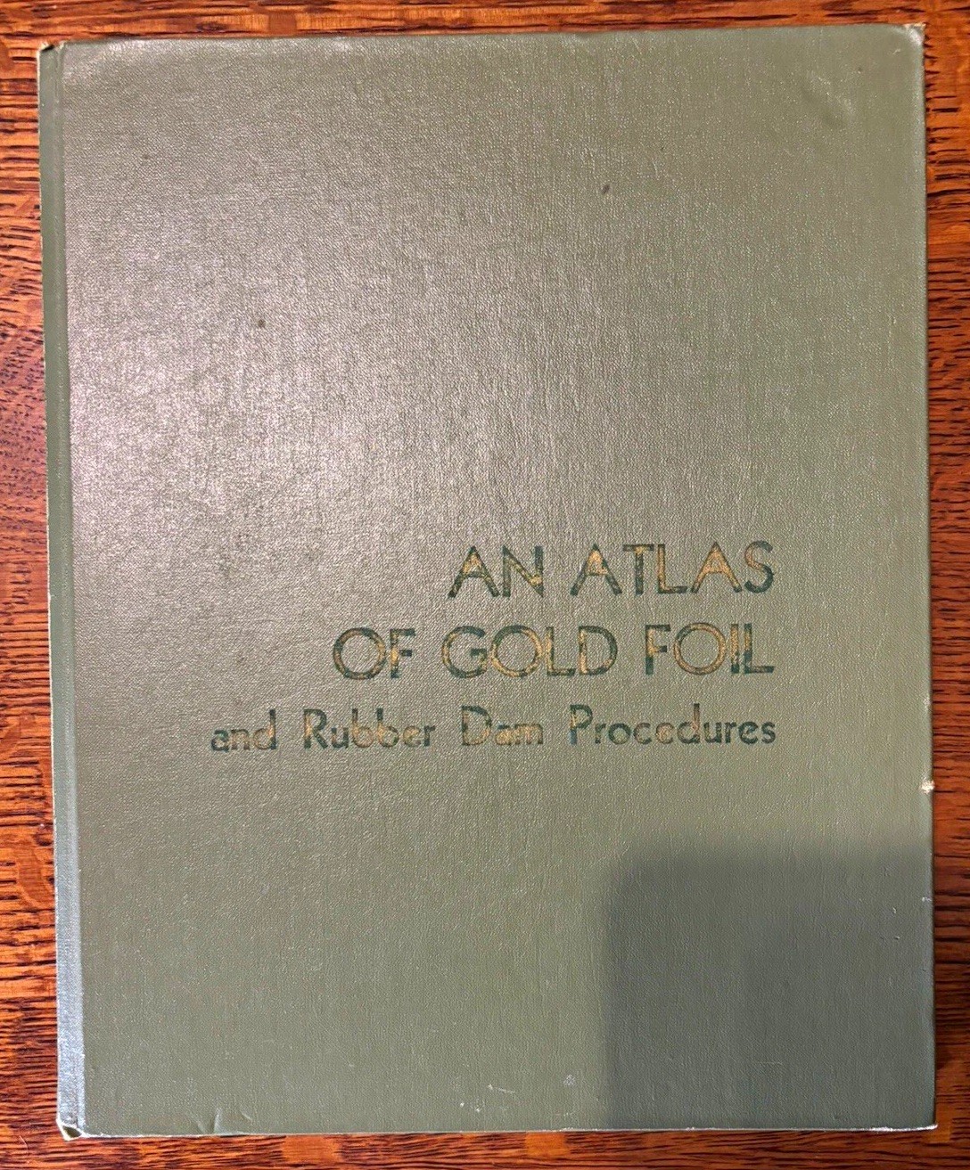 1961 An Atlas of Gold Foil Rubber Dam Procedures 1st Ed Dental Ingraham Koser