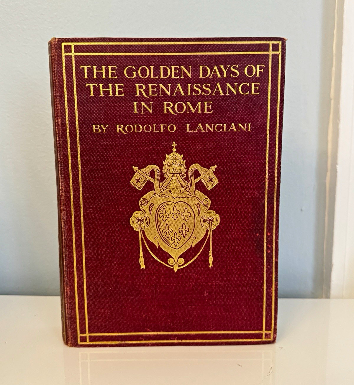 Golden Days of the Renaissance in Rome FIRST EDITION Rodolfo Lanciani 1906 Bible Golden Days of the Renaissance in Rome FIRST EDITION Rodolfo Lanciani 1906 Bible