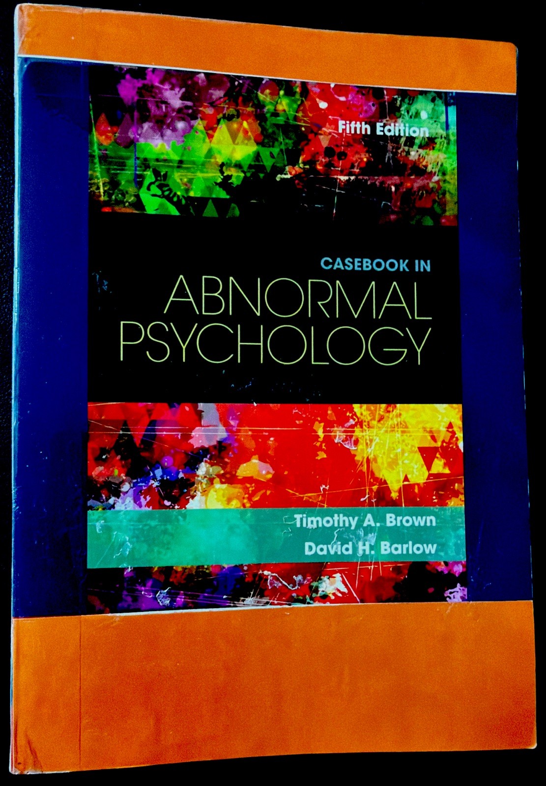 Casebook in Abnormal Psychology by Timothy Brown and David Barlow (2016,...