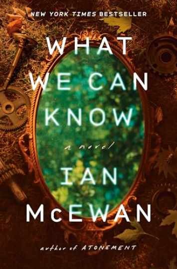What We Can Know: A Novel - Hardcover, by McEwan Ian - Very Good b