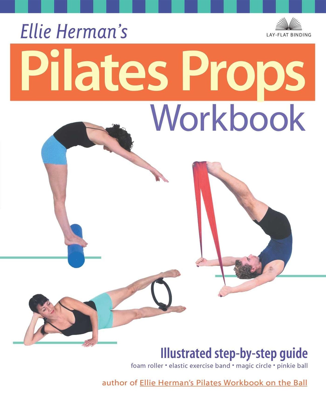 Ellie Herman\'s Pilates Props Workbook: Illustrated Step-by-Step Guide (Dirty... Ellie Herman\'s Pilates Props Workbook: Illustrated Step-by-Step Guide (Dirty...