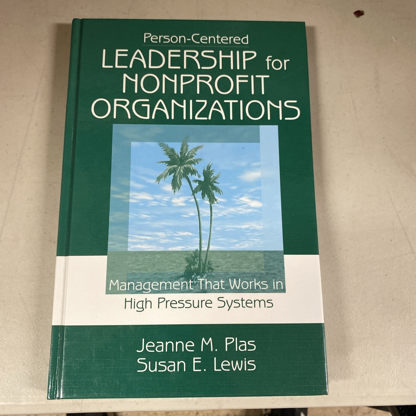 Person-Centered Leadership for Nonprofit Organizations: Management That Works... Person-Centered Leadership for Nonprofit Organizations: Management That Works...