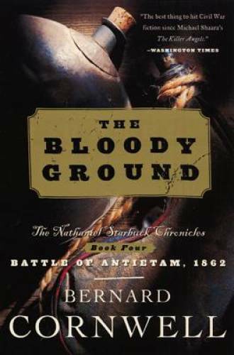 The Bloody Ground (The Starbuck Chronicles, Book 4) - Paperback - GOOD The Bloody Ground (The Starbuck Chronicles, Book 4) - Paperback - GOOD