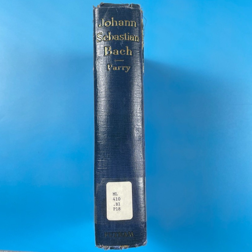 Johann Sebastian Bach by C. Hubert H. Parry - 1909 Putnam\'s Biography Johann Sebastian Bach by C. Hubert H. Parry - 1909 Putnam\'s Biography