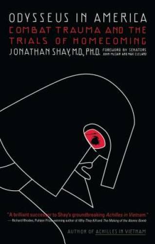 Odysseus in America: Combat Trauma and the Trials of Homecoming - GOOD