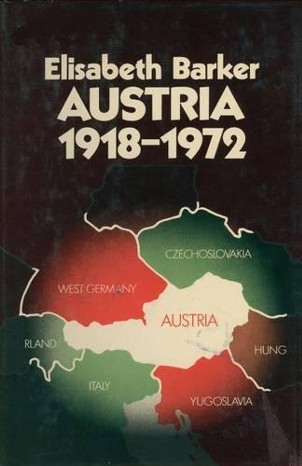 Austria 19181972 by Elisabeth Barker (English) Paperback Book