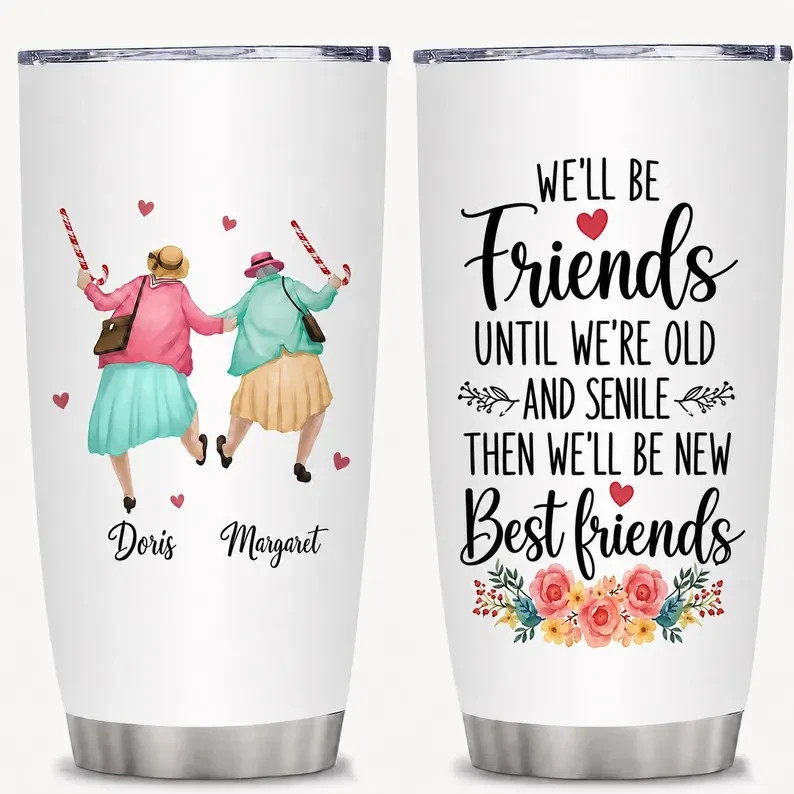 Personalized Best Friend Tumbler, Custom Name Old and Senile Friendship Tumbler
