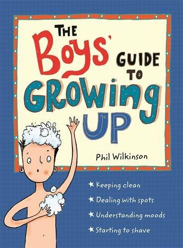 The Boys\' Guide to Growing Up By Phil Wilkinson