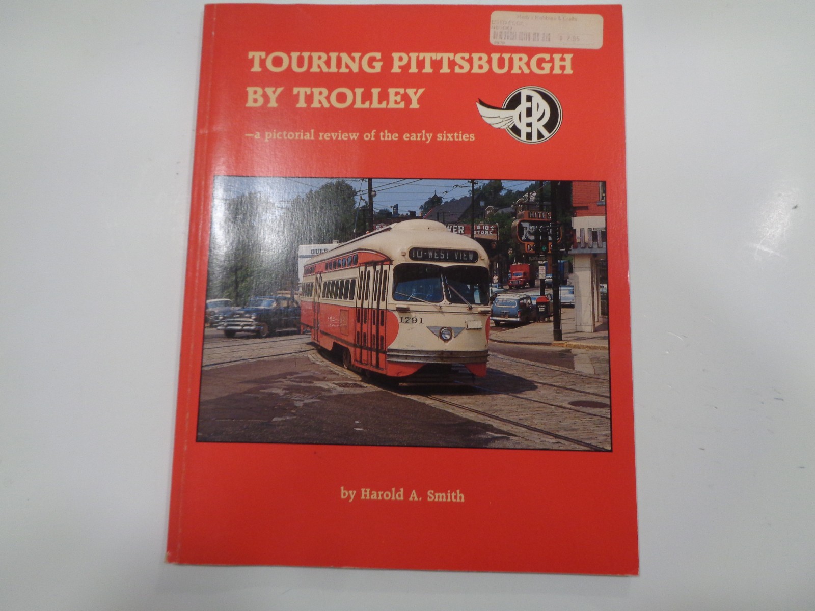 Touring Pittsburgh by Trolley by Harold A. Smith 1992 Railroad History