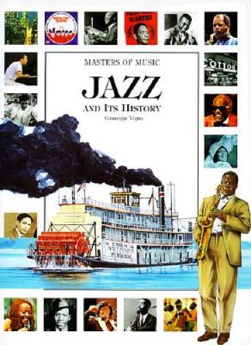 Jazz and Its History (Masters of Music) - Hardcover By Vigna, Giuseppe - GOOD