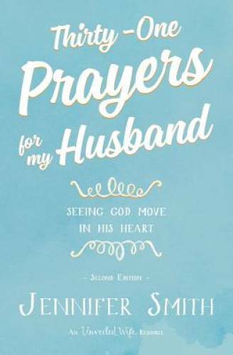 Thirty-One Prayers For My Husband: Seeing God Move in His Heart - VERY GOOD Thirty-One Prayers For My Husband: Seeing God Move in His Heart - VERY GOOD