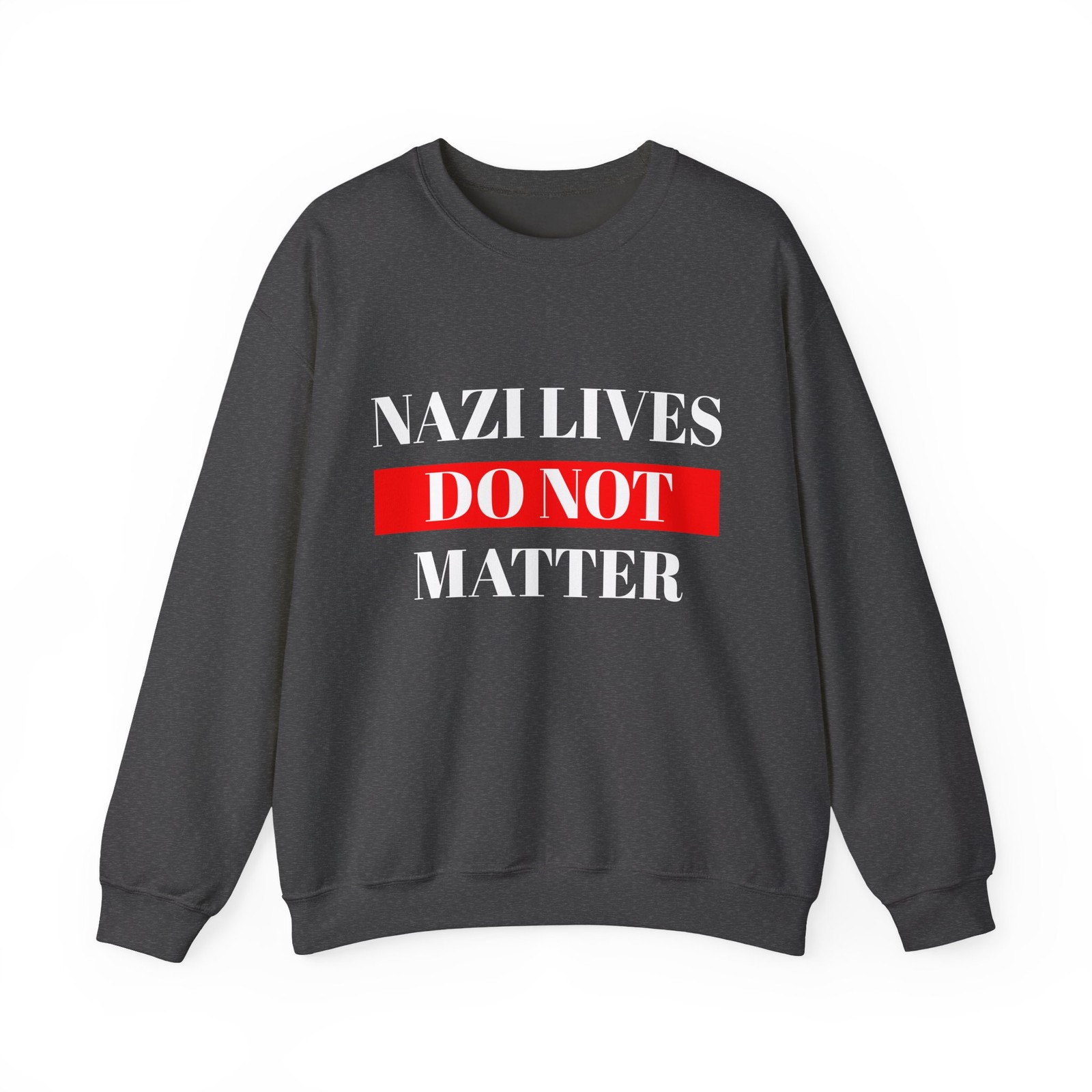 Nazi Lives Do Not Matter, Anti-Fascist Sweatshirt, Anti-Hate Unisex Hoodie