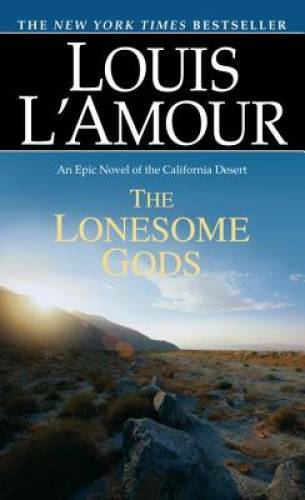 The Lonesome Gods: An Epic Novel of the California Desert - Paperback - GOOD