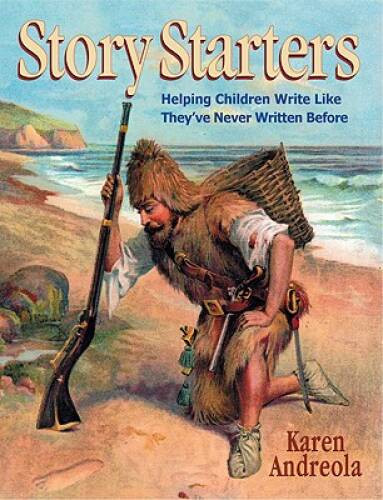 Story Starters: Helping Children Write Like They've Never Wr - VERY GOOD Story Starters: Helping Children Write Like They've Never Wr - VERY GOOD