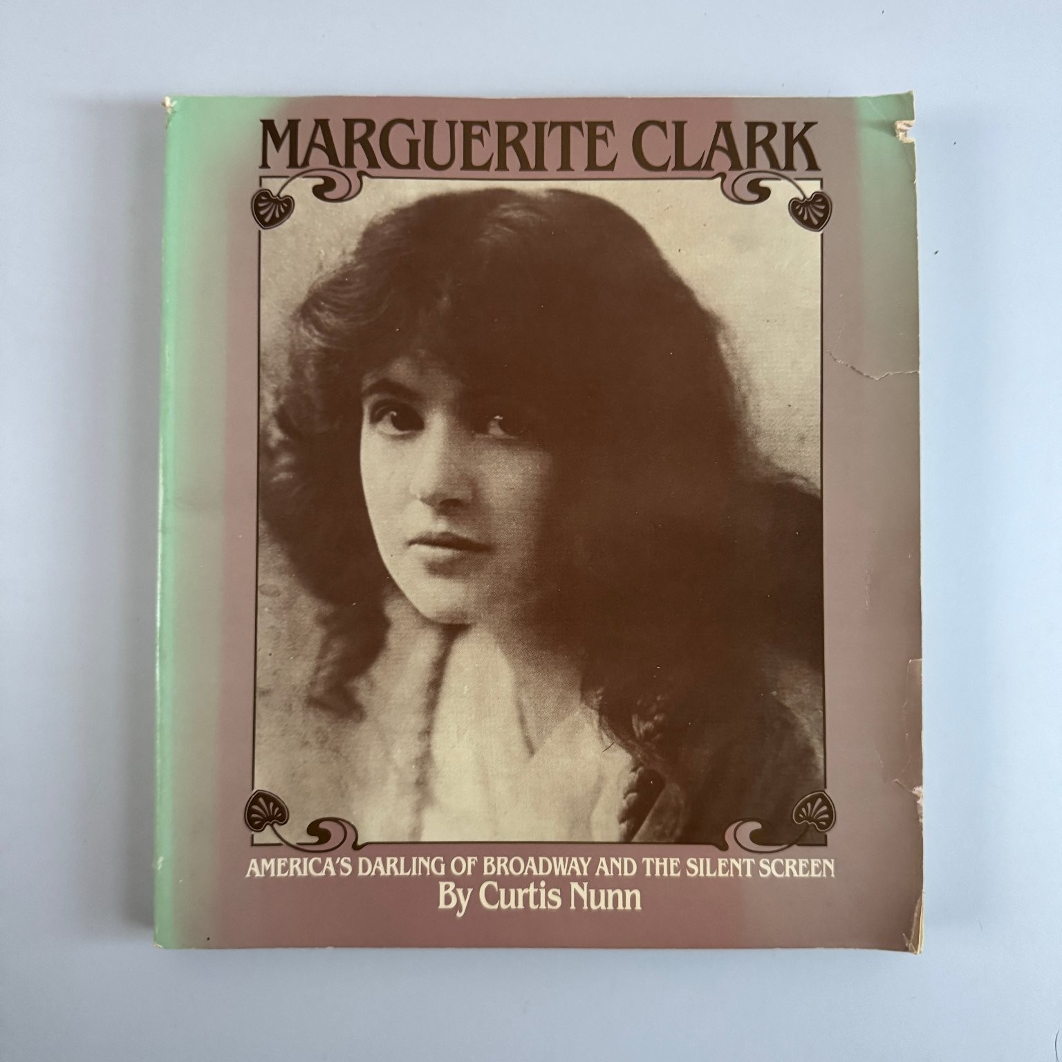 Marguerite Clark America\'s Darling Curtis Nunn 1981 First Printing Biography