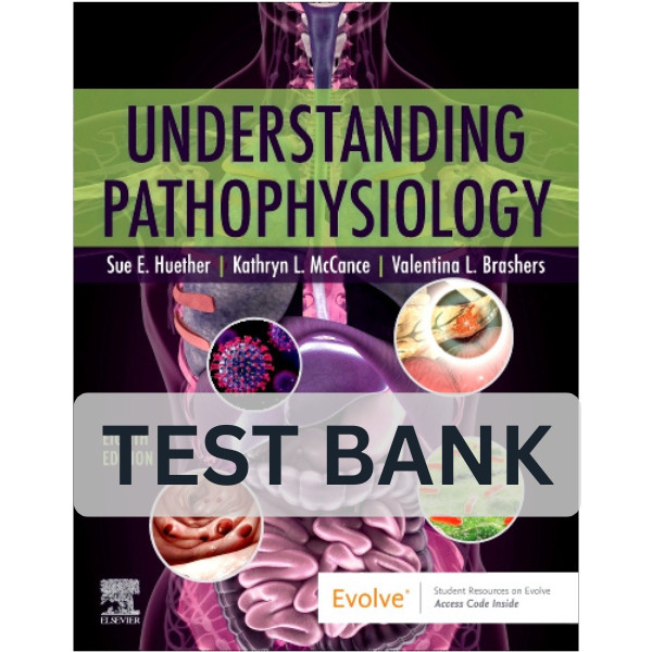 Test Bank Understanding Pathophysiology 8th Edition Test Bank Understanding Pathophysiology 8th Edition