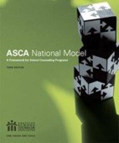 The ASCA National Model: A Framework for School Counseling Programs, 3rd - GOOD The ASCA National Model: A Framework for School Counseling Programs, 3rd - GOOD