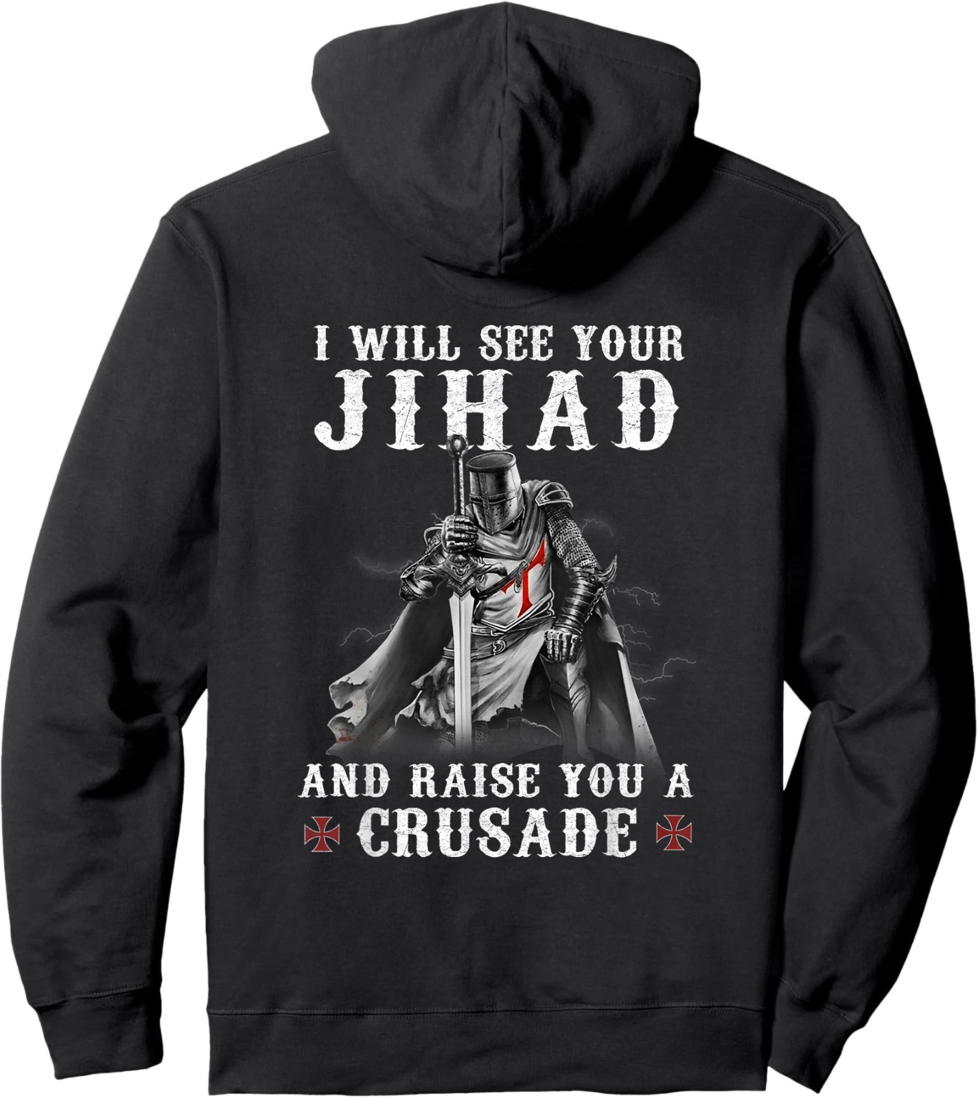 Warrior Knight Templar Raise You A Crusader Christians ON BACK Pullover Hoodie