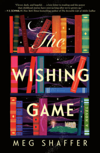The Wishing Game: A Novel - Hardcover By Shaffer, Meg - VERY GOOD The Wishing Game: A Novel - Hardcover By Shaffer, Meg - VERY GOOD