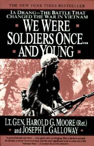 We Were Soldiers Once... and Young: Ia Drang--The Battle That Changed the - GOOD We Were Soldiers Once... and Young: Ia Drang--The Battle That Changed the - GOOD