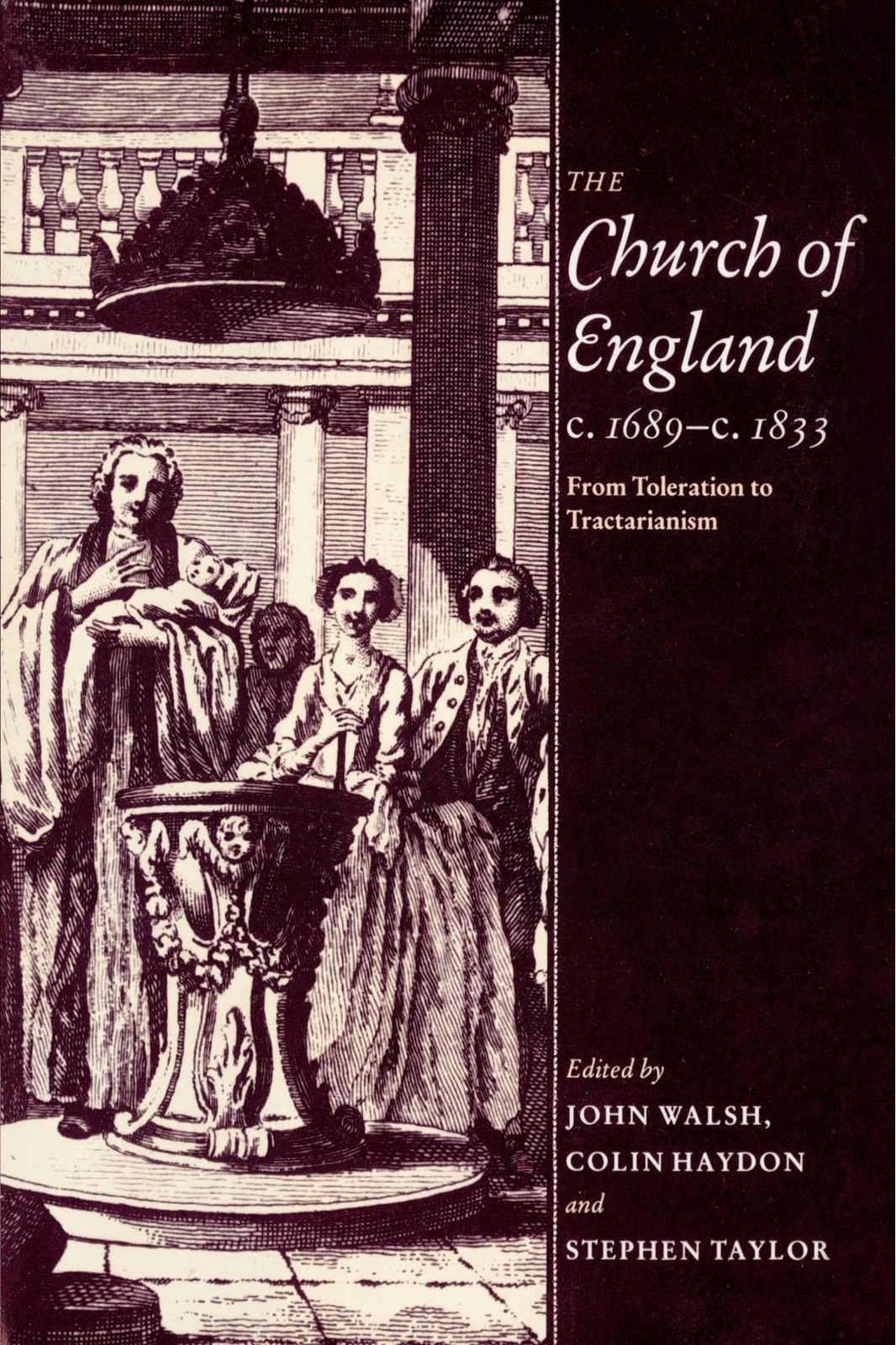 The Church of England c.1689–c.1833: From Toleration to Tractari