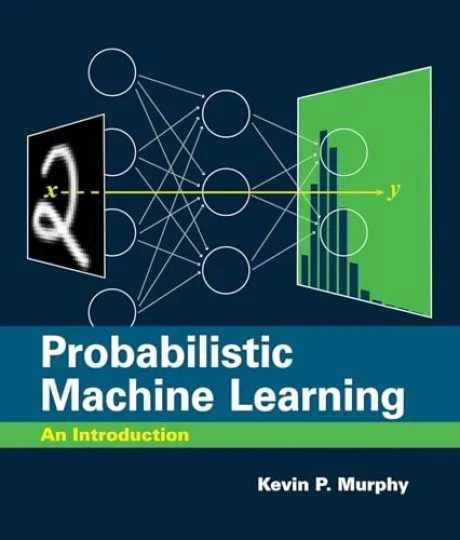 Probabilistic Machine Learning: An - Hardcover, by Murphy Kevin P. - Very Good