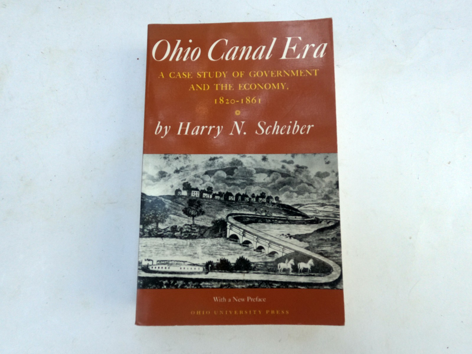 Ohio Canal Era: A Case Study of Government and the Economy, 1820-1861; Scheiber