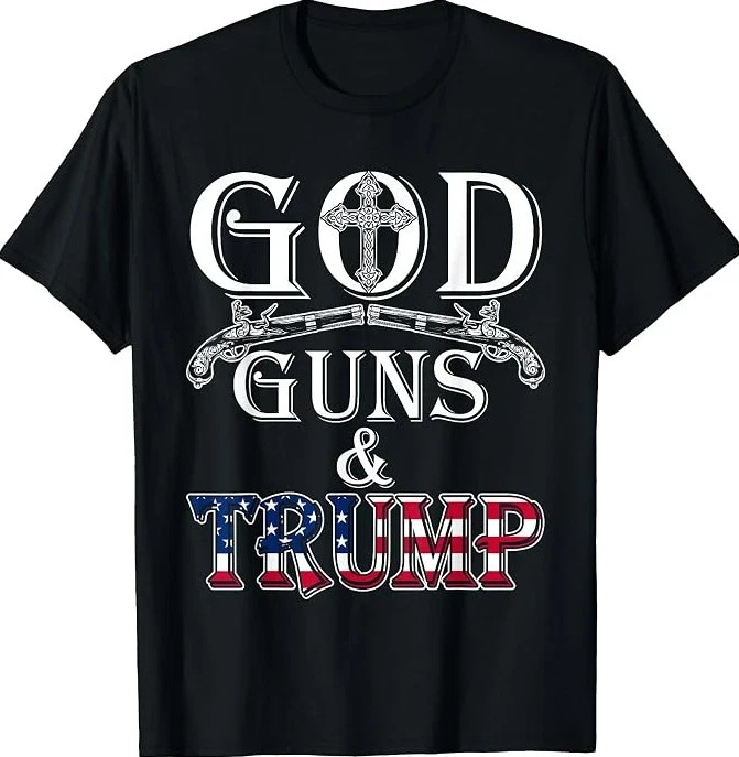 God Guns and Trump Shirt