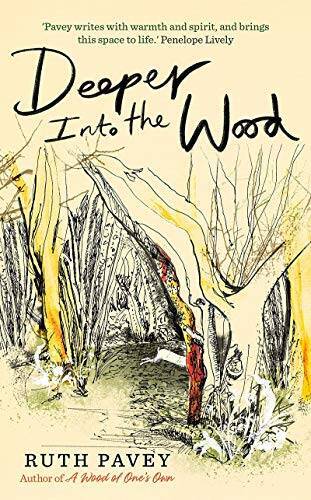 Deeper Into the Wood - Hardcover By Ruth Pavey - GOOD Deeper Into the Wood - Hardcover By Ruth Pavey - GOOD