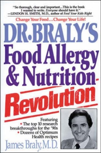Dr. Braly\'s Food Allergy and Nutrition Revolution By James Braly