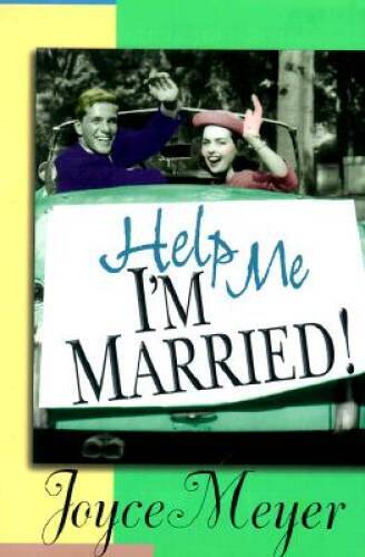Help Me, I\'m Married - Hardcover By Meyer, Joyce - VERY GOOD