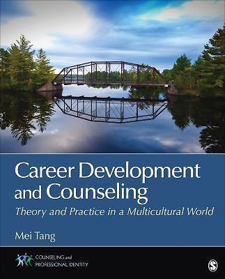 Career Development and Counseling: Theory and Practice in a Multicultural Wo... Career Development and Counseling: Theory and Practice in a Multicultural Wo...