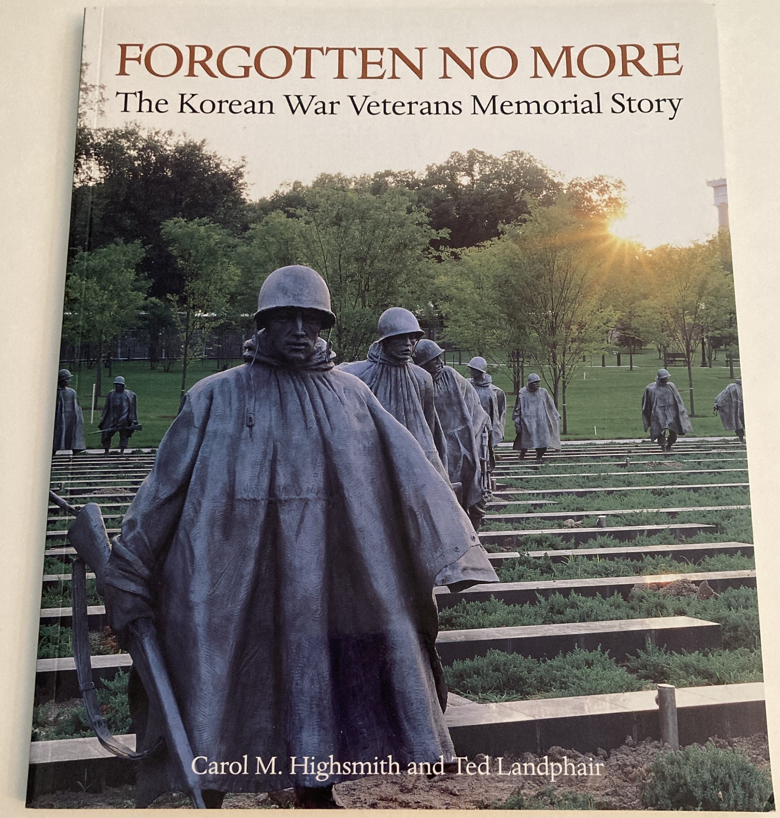 Forgotten No More: The Korean War Veterans Memorial Story Forgotten No More: The Korean War Veterans Memorial Story