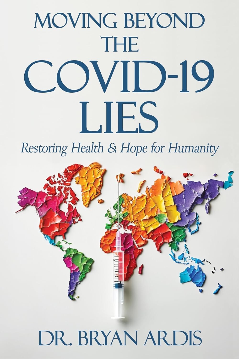 Moving Beyond the Covid-19 Lies: by Bryan Ardis ( Paperback ) Moving Beyond the Covid-19 Lies: by Bryan Ardis ( Paperback )