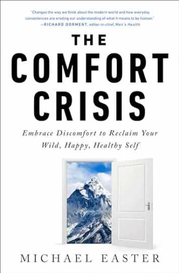 The Comfort Crisis: Embrace - Hardcover, by Easter Michael - Very Good b
