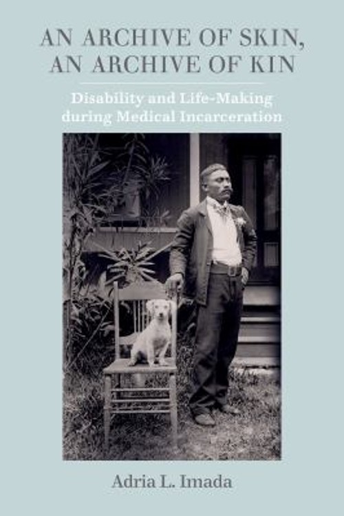 An Archive of Skin, an Archive of Kin : Disability and Life-Makin