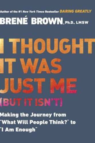 I Thought It Was Just Me (but it isn't): Making the Journey from Wh - VERY GOOD