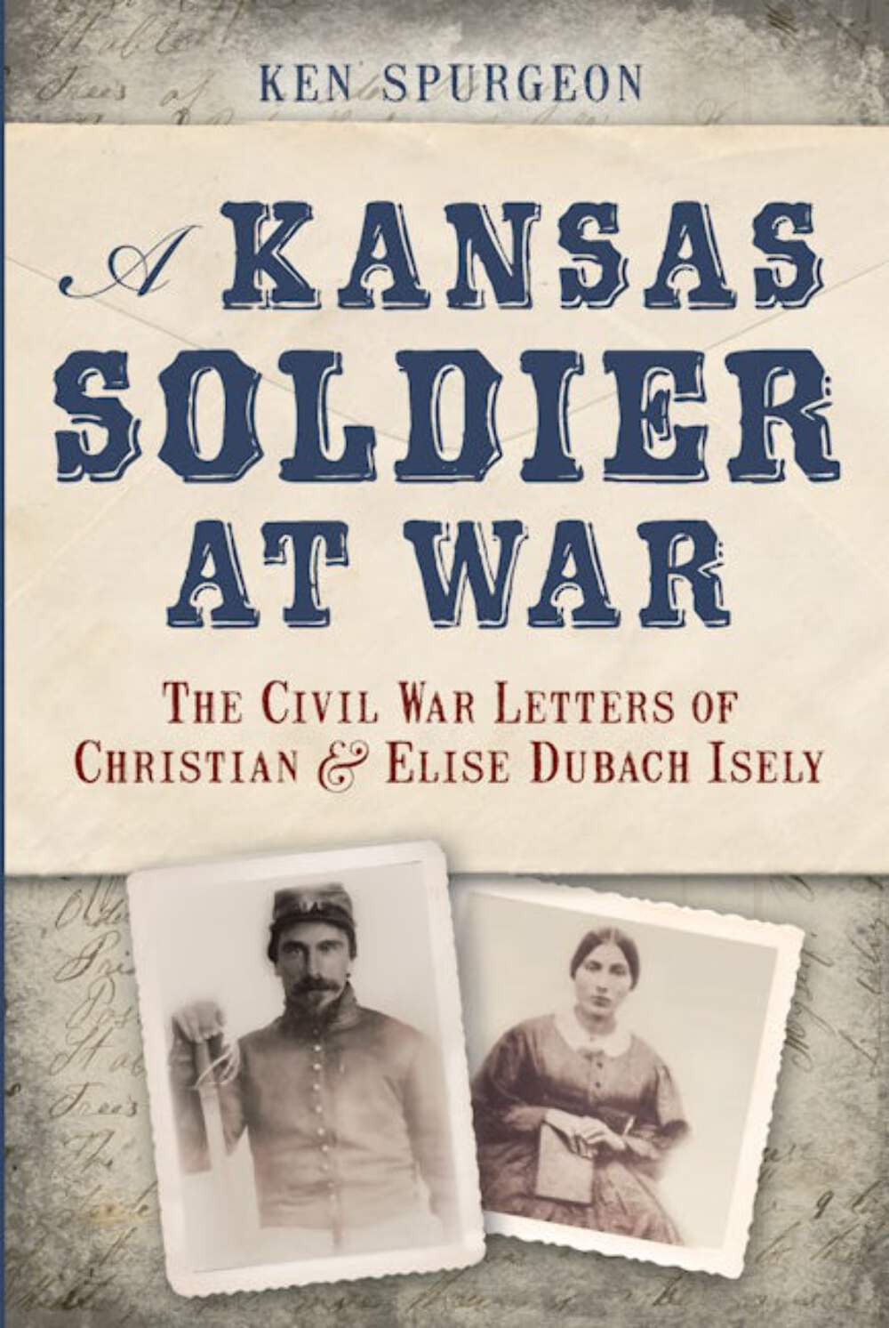 NEW The History Press Kansas Soldier at War, A, KS 9781626190153 Civil War Serie