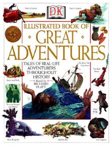 DK Illustrated Book of Great Adventures: Tales of Real-Life Adventurers T - GOOD