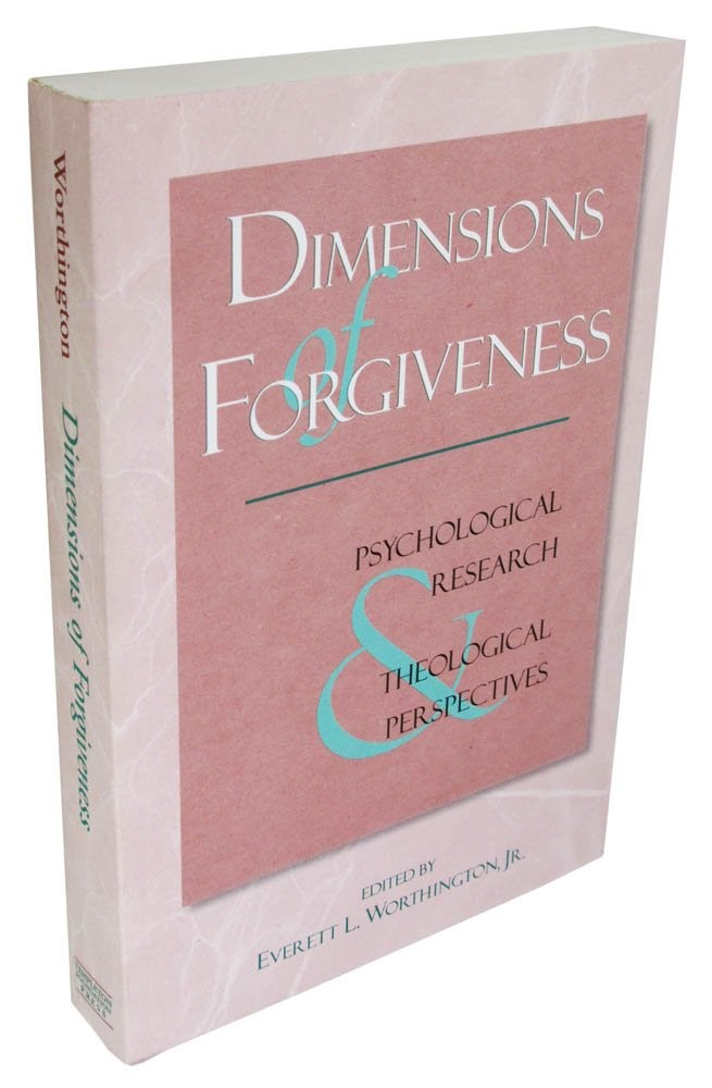 Dimensions of Forgiveness: Psychological Research & Theological Perspectives