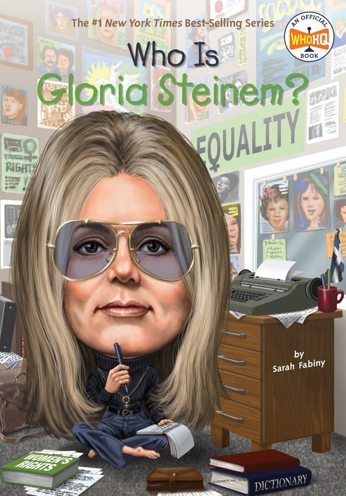 Who Is Gloria Steinem?: Who HQ, Sarah Fabiny