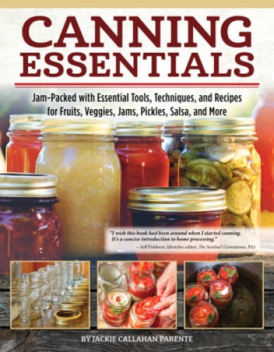 Canning Essentials: Jam-Packed with Essential Tools, Techniques, and Reci - GOOD Canning Essentials: Jam-Packed with Essential Tools, Techniques, and Reci - GOOD