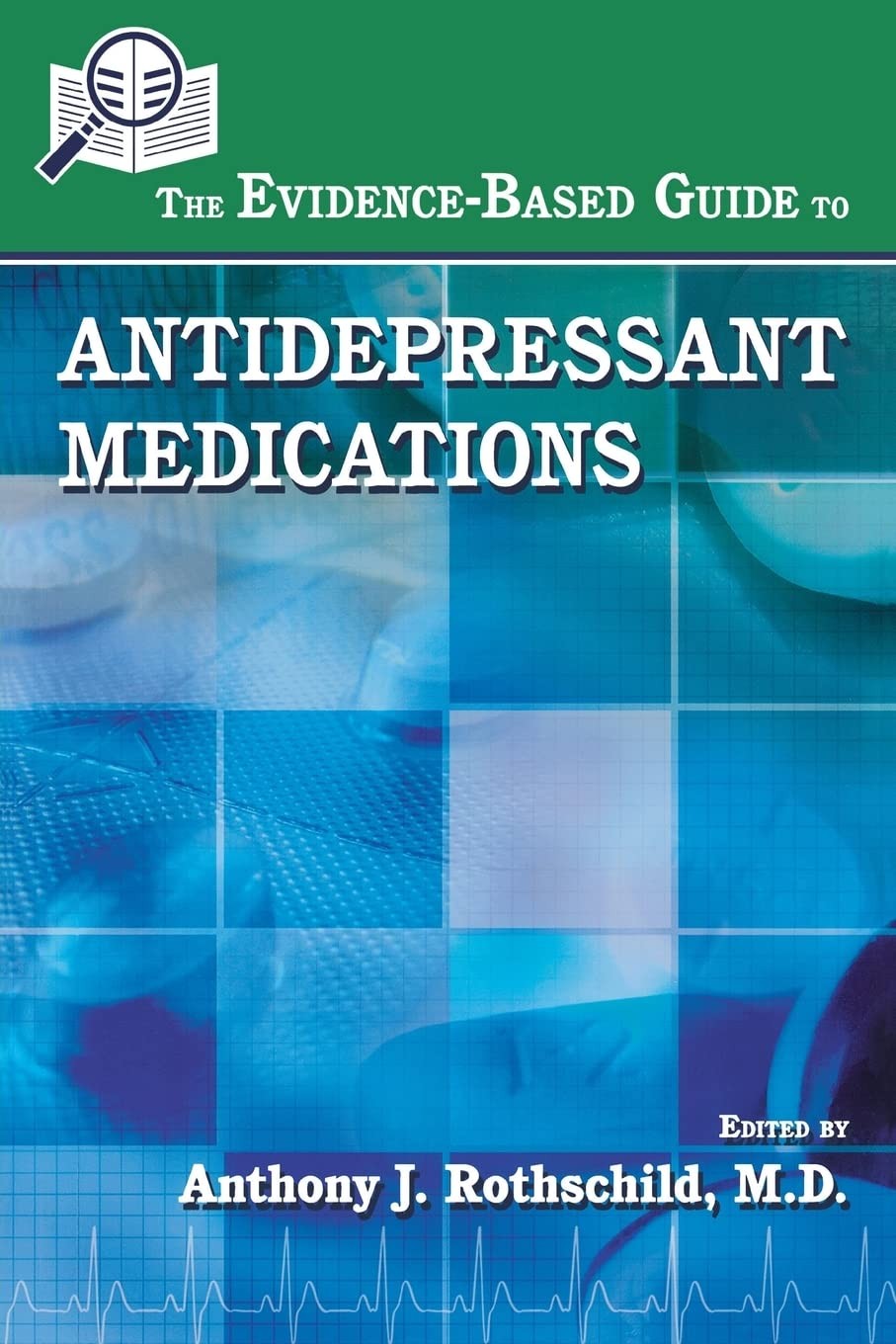The Evidence-Based Guide to Antidepressant Medications Anthony J.|Rothschild... The Evidence-Based Guide to Antidepressant Medications Anthony J.|Rothschild...