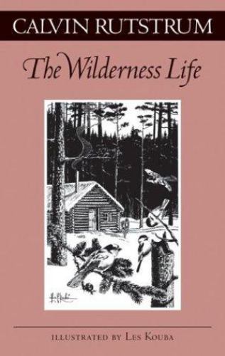 Wilderness Life by Calvin Rutstrum (2004, Trade Paperback) Wilderness Life by Calvin Rutstrum (2004, Trade Paperback)