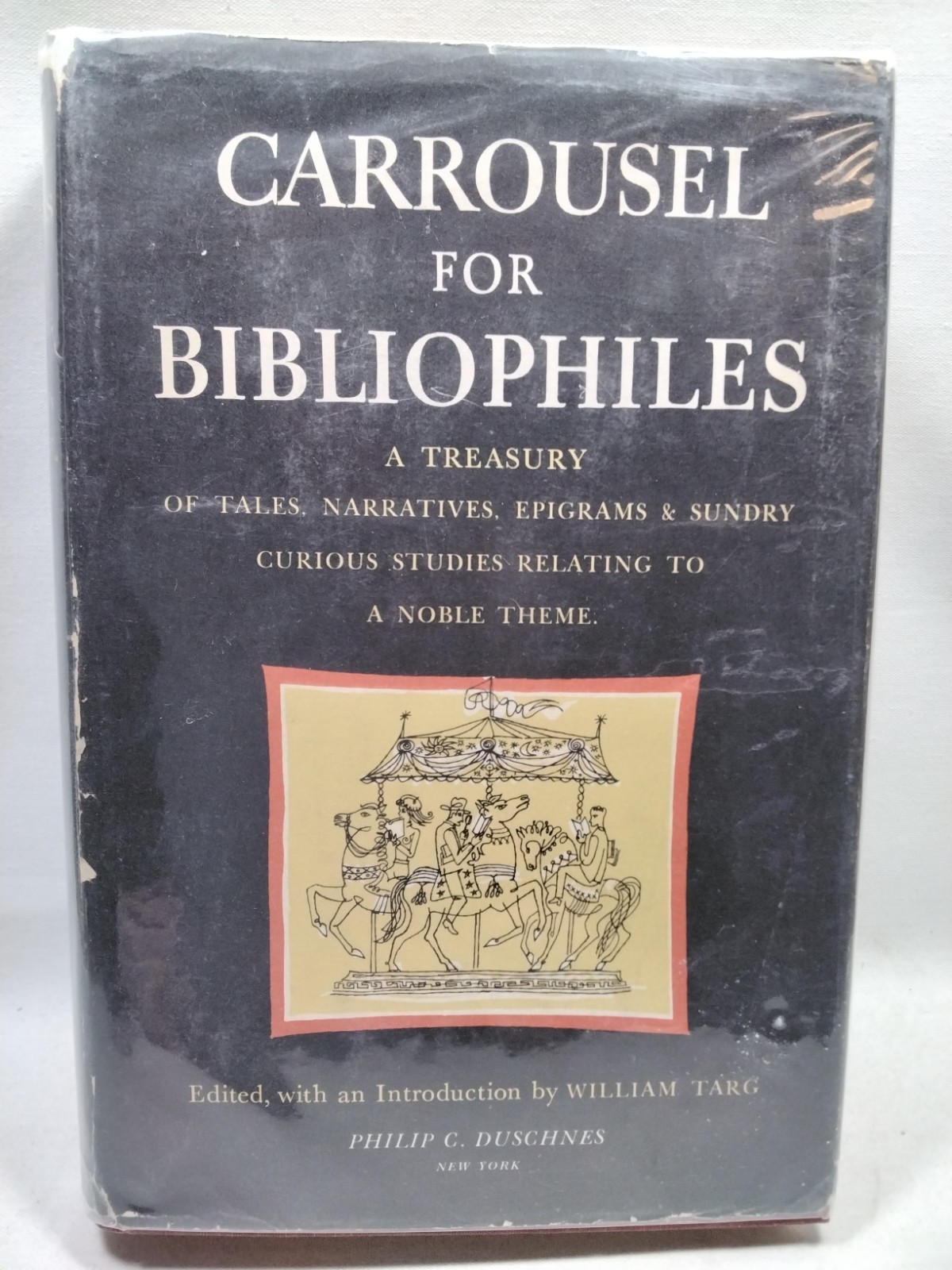 Carrousel For Bibliophiles A Treasury Of Tales By William Targ 1947 Signed