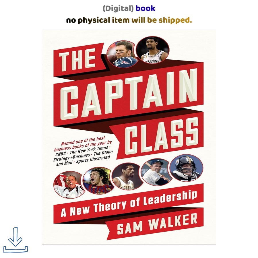 Sam Walker The Captain Class: A New Theory of Leadership 2018